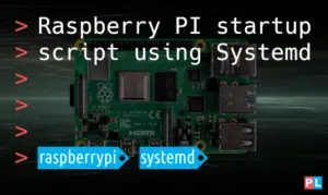 Raspberry Pi Startup Script Using Systemd Pragmaticlinux Raspberry Pi Startup Script Using Systemd Pragmaticlinux