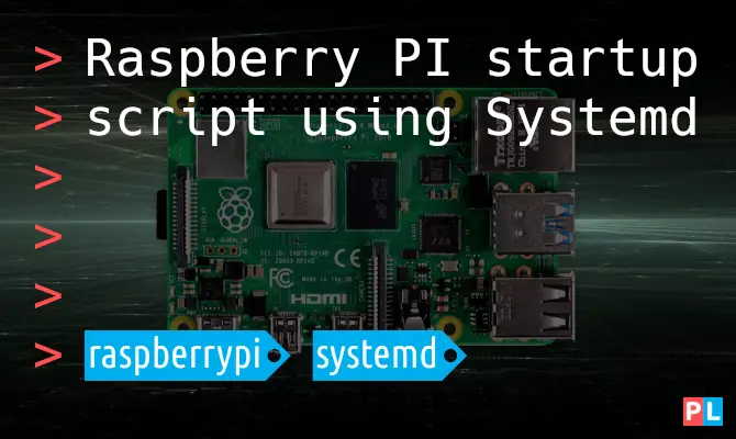 Raspberry PI startup script using Systemd