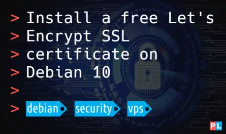 Feature image for the article about how to install a free Let's Encrypt SSL certificate on Debian 10