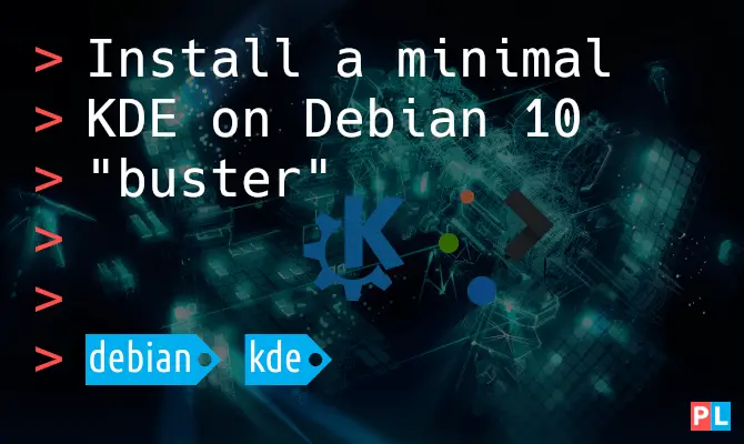 Feature image for the article about how to install a minimal KDE on Debian 10 "buster"