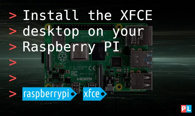 Install the XFCE desktop on your Raspberry PI