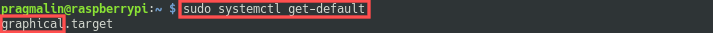 Terminal screenshot that shows the output of running the "sudo systemctl get-default" command. It should output ""graphical.target".