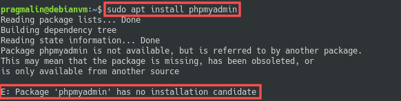 Terminal screenshot of attempting to install package phpmyadmin in a Debian 10 system, only to find out the this package is unfortunately not available.