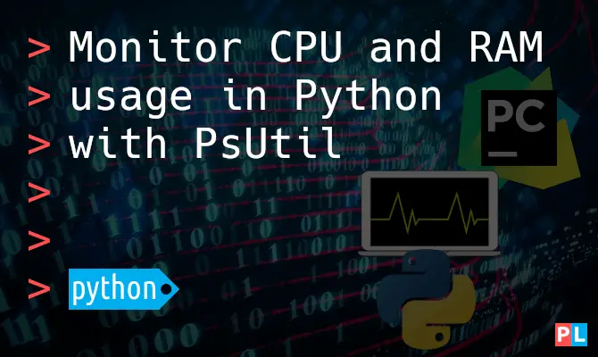 Feature image for the article about how to monitor CPU and RAM usage in Python with PsUtil