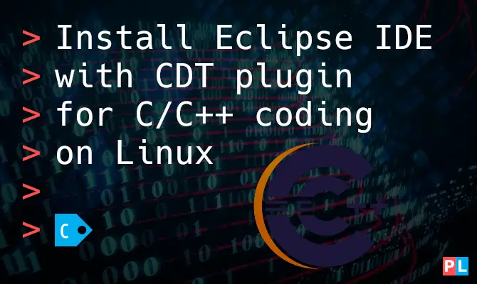 Install Eclipse IDE with CDT plugin for C/C++ coding on Linux