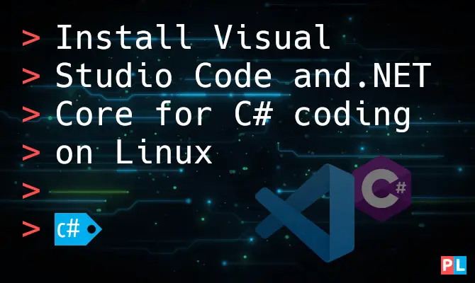 Feature image for the article about how to install Visual Studio Code and .NET Core for C# coding on Linux