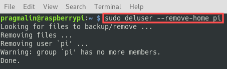 Terminal screenshot that shows how to delete the pi user from your Raspberry PI. This includes the removal of the home directory.