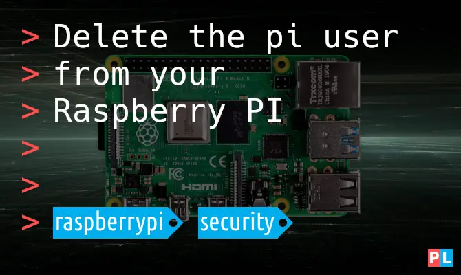 Feature image for the article about how to delete the pi user from your Raspberry PI